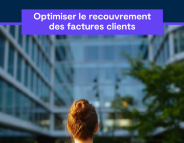 Optimiser le recouvrement des factures clients